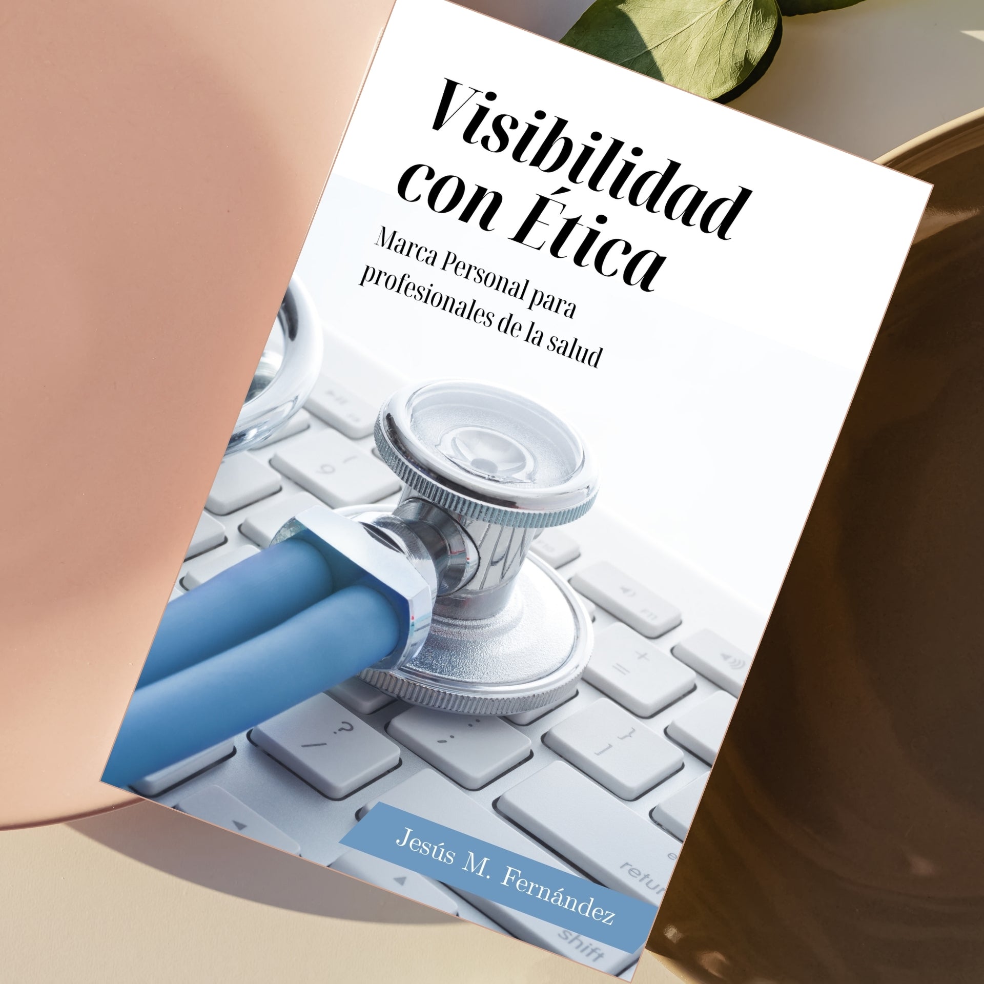 Visibilidad con Ética - Marca Personal para profesionales de la Salud